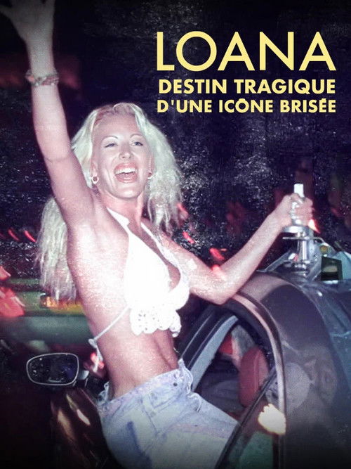 Loana : Destin tragique d'une icône brisée Poster