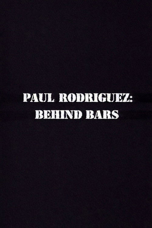 Paul Rodriguez: Behind Bars Poster