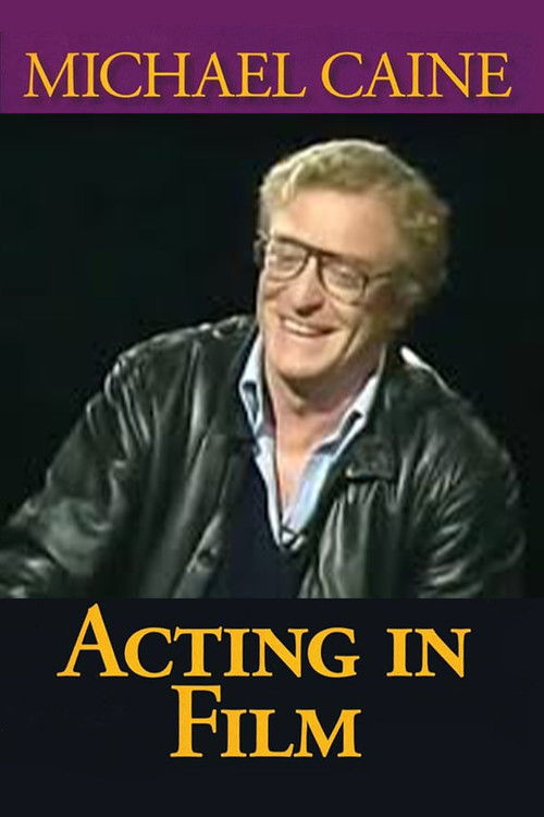 Michael Caine on Acting in Film, Arts and Entertainment Poster