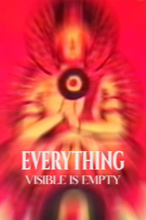 Everything Visible Is Empty Poster