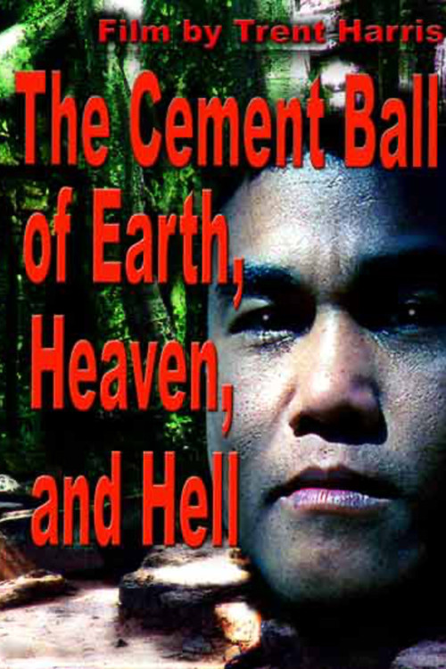 The Cement Ball of Earth, Heaven, And Hell Poster