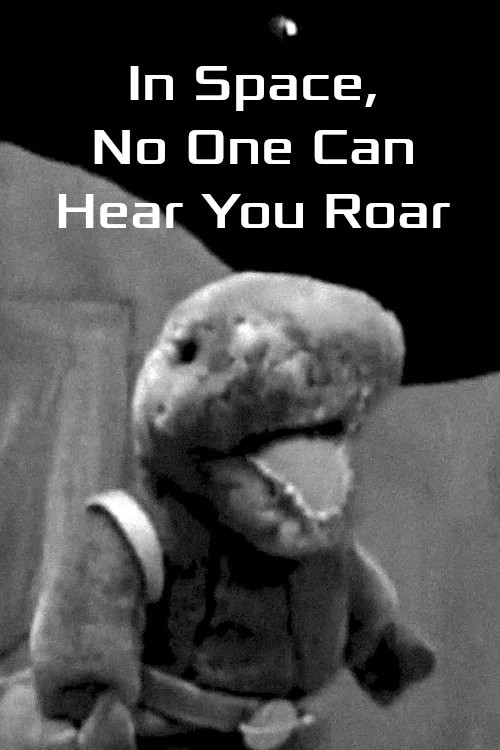 In Space No One Can Hear You Roar Poster