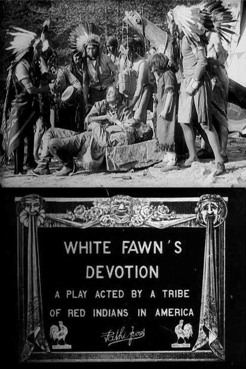 White Fawn's Devotion: A Play Acted by a Tribe of Red Indians in America Poster