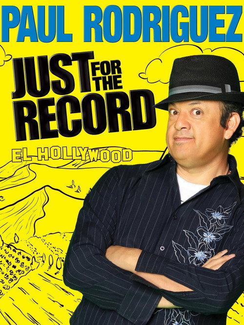 Paul Rodriguez: Just for the Record Poster