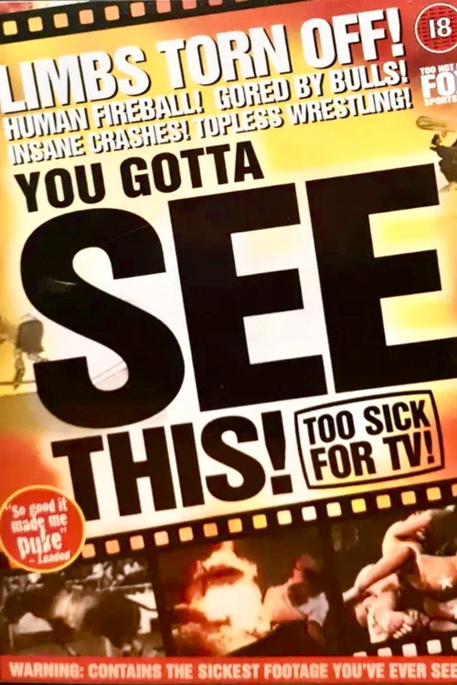 You Gotta See This! Too Sick for TV! Poster