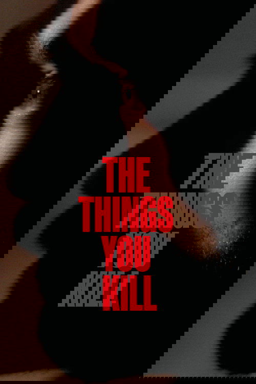The Things You Kill Poster