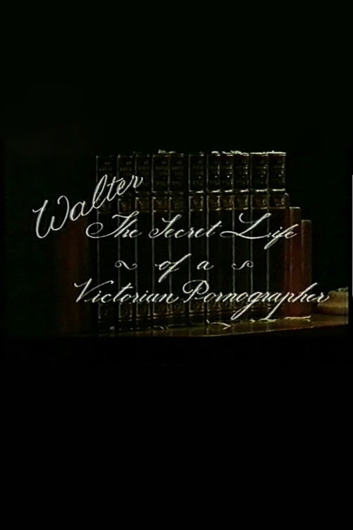 Walter: The secret life of a victorian pornographer Poster