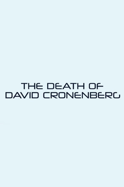 The Death of David Cronenberg Poster