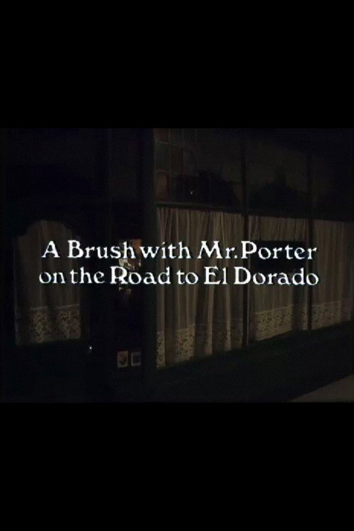 A Brush with Mr. Porter on the Road to El Dorado Poster