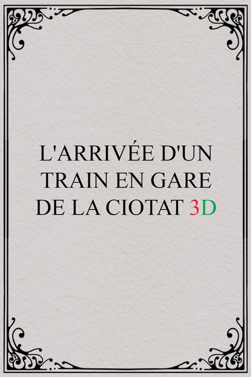 The Arrival of a Train at La Ciotat 3D Poster