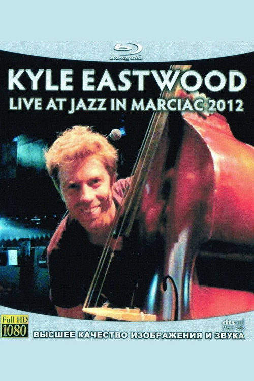 Kyle Eastwood - Live at Jazz in Marciac 2012 Poster