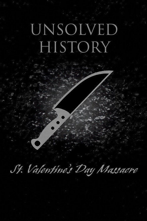 Unsolved History: St. Valentine's Day Massacre Poster