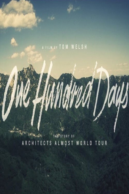 One Hundred Days: The Story of Architects Almost World Tour Poster
