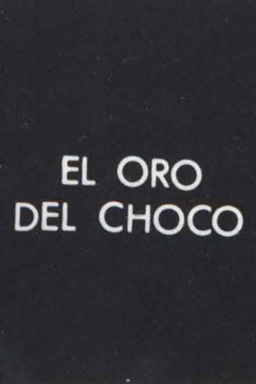 El Oro del Choco Poster