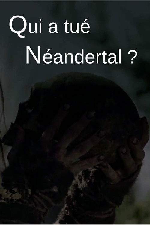 Who killed the Neanderthal? Poster