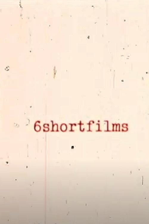 6shortfilms Poster