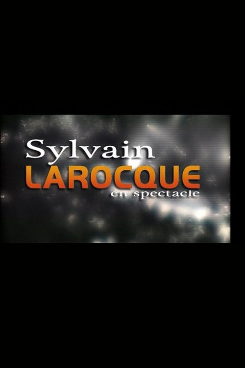 Sylvain Larocque - En spectacle Poster