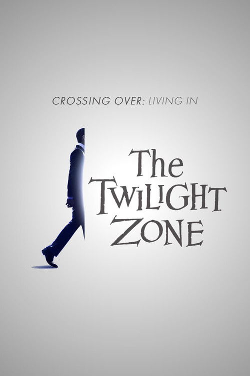 Crossing Over: Living in the Twilight Zone Poster