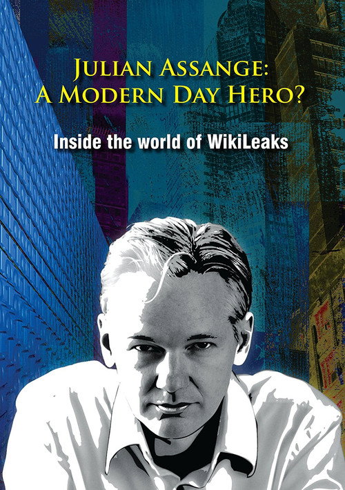 Julian Assange: A Modern Day Hero? Poster