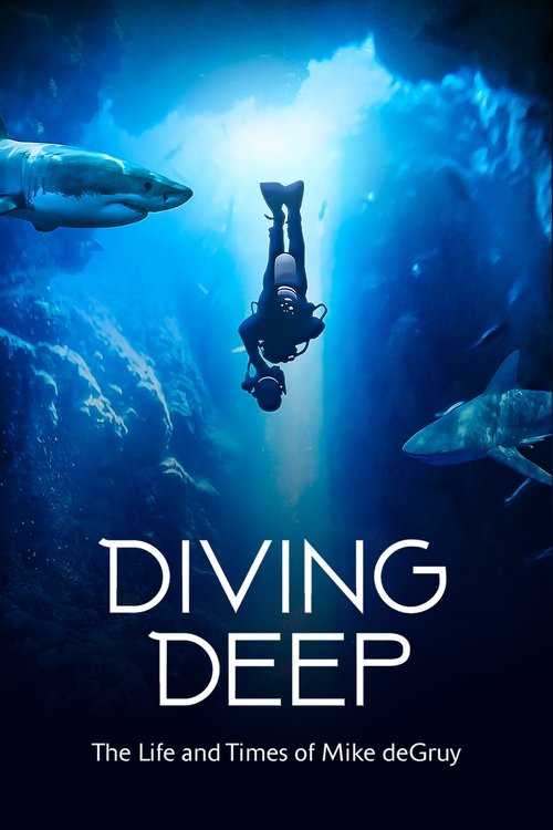 Diving Deep: The Life and Times of Mike deGruy Poster
