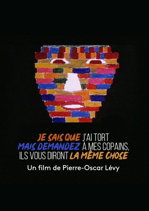Je sais que j'ai tort, mais demandez à mes copains ils disent la même chose Poster