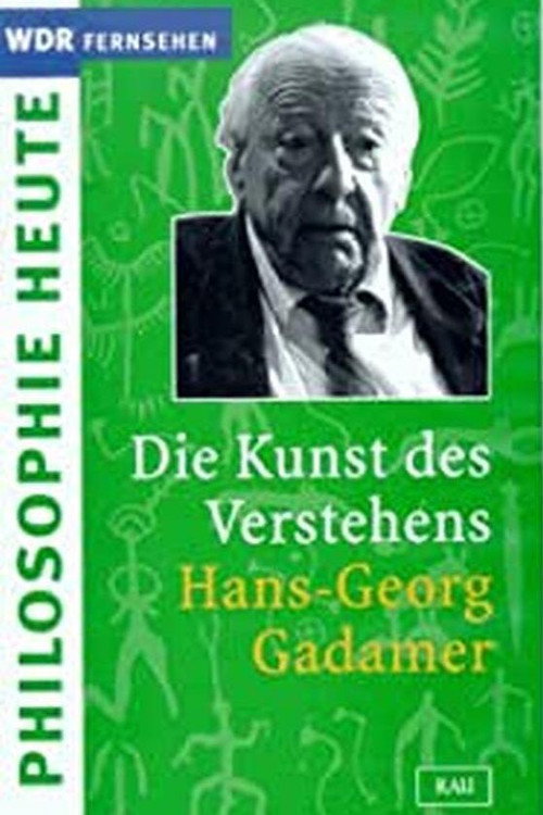 Die Kunst des Verstehens: Hans-Georg Gadamer und die Hermeneutik Poster