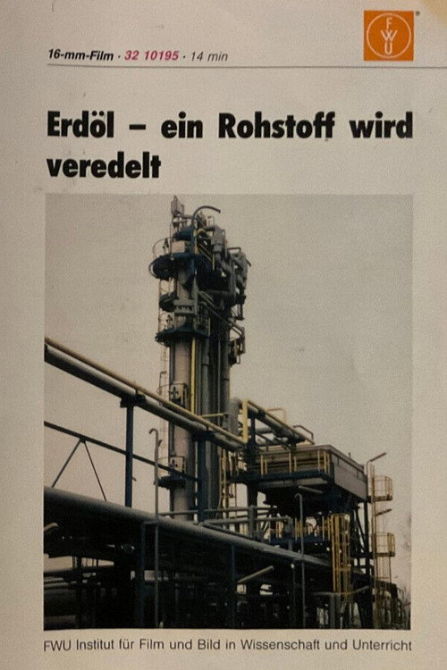 Erdöl - ein Rohstoff wird veredelt Poster