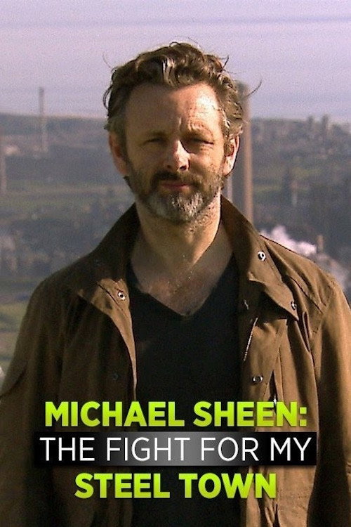 Michael Sheen: The Fight For My Steel Town Poster