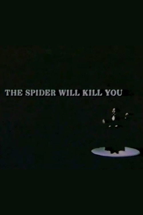 The Spider Will Kill You Poster
