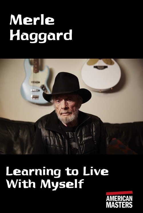 Merle Haggard: Learning to Live With Myself Poster