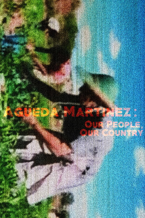 Agueda Martinez: Our People, Our Country Poster