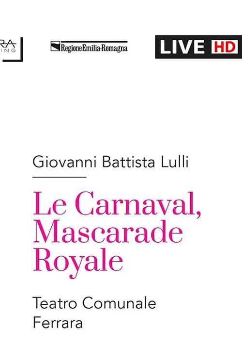 Lully : LE CARNAVAL, MASCARADE ROYALE Poster