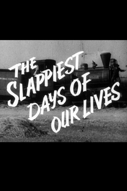 The Slappiest Days of Our Lives Poster