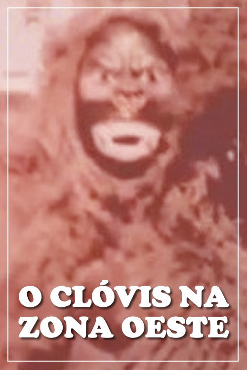 O Clóvis na Zona Oeste Poster