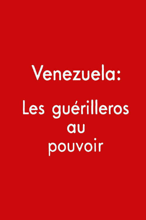 Venezuela: los guerrilleros al poder Poster
