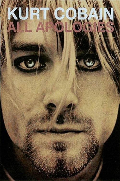 All Apologies: Kurt Cobain 10 Years On Poster