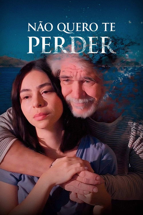 Não Quero Te Perder Poster