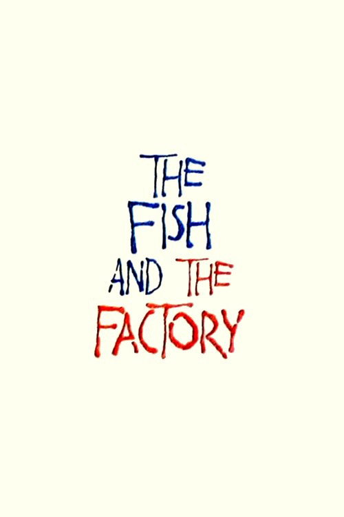 The Fish and the Factory Poster