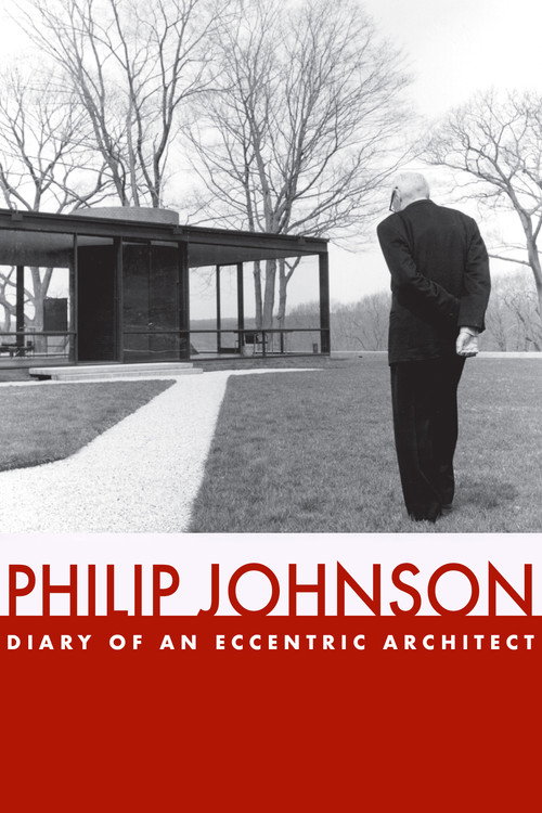 Philip Johnson: Diary of an Eccentric Architect Poster