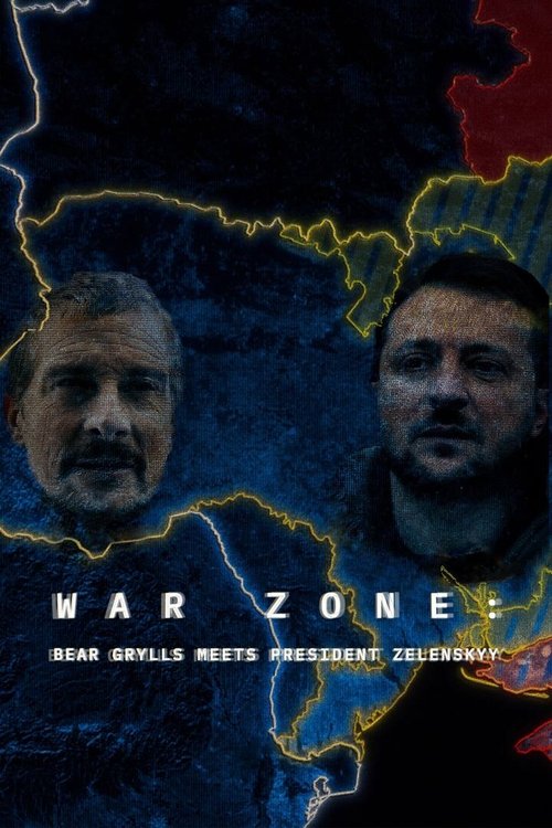 War Zone: Bear Grylls Meets President Zelenskyy Poster