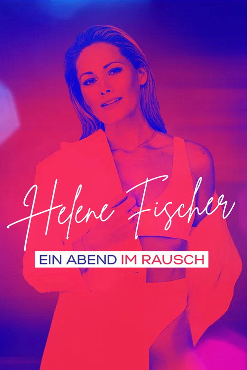 Helene Fischer - Ein Abend im Rausch Poster