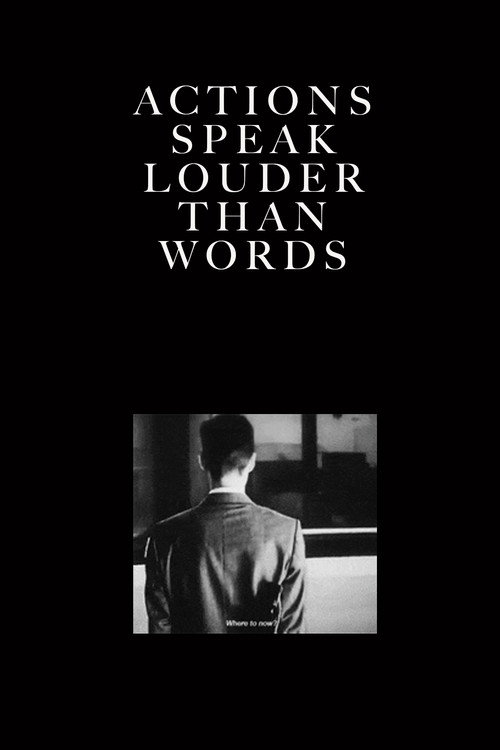 Actions Speak Louder Than Words Poster