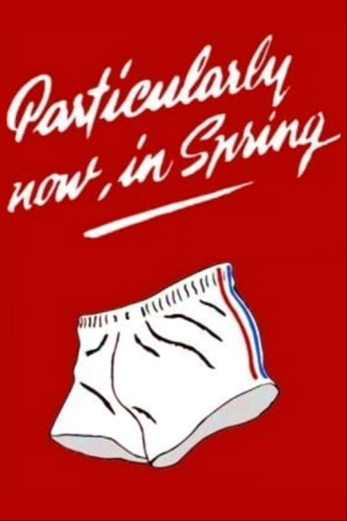 Particularly Now, in Spring Poster