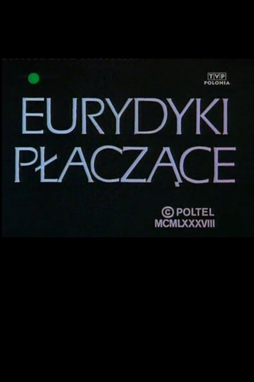 Eurydyki płaczące Poster