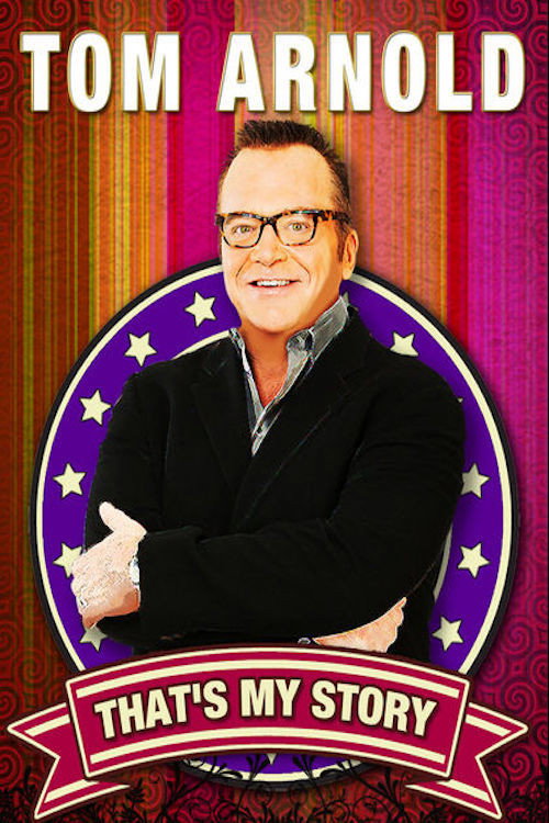 Tom Arnold: That's My Story And I'm Sticking To It! Poster
