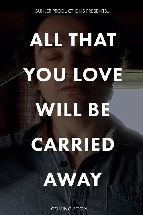 All That You Love Will Be Carried Away Poster