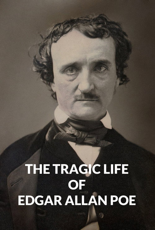 The Tragic Life of Edgar Allan Poe Poster