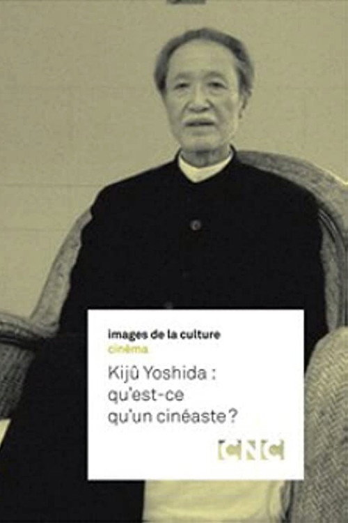 Kijû Yoshida: What Is a Filmmaker? Poster