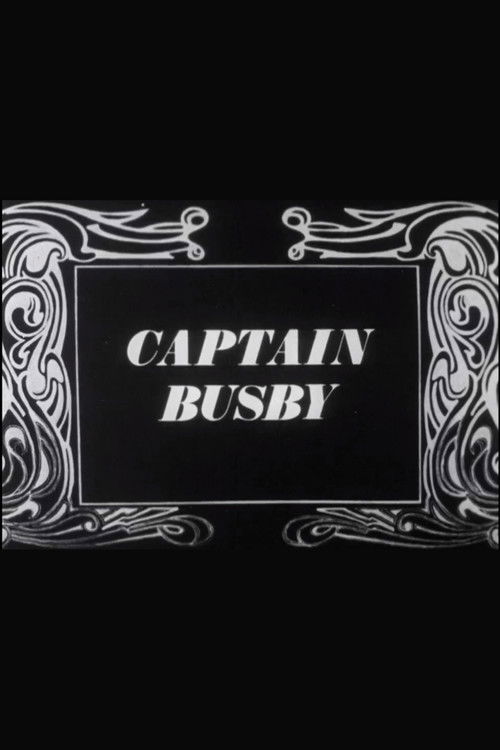 Captain Busby: The Even Tenour of Her Ways Poster