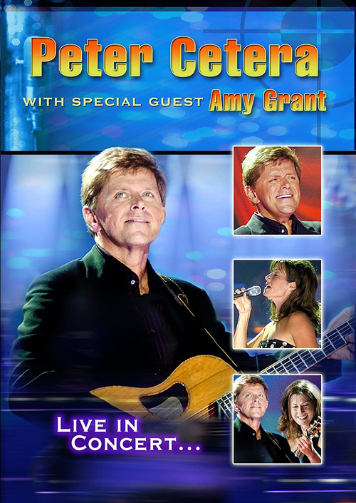 Peter Cetera with Special Guest Amy Grant: Live in Concert Poster